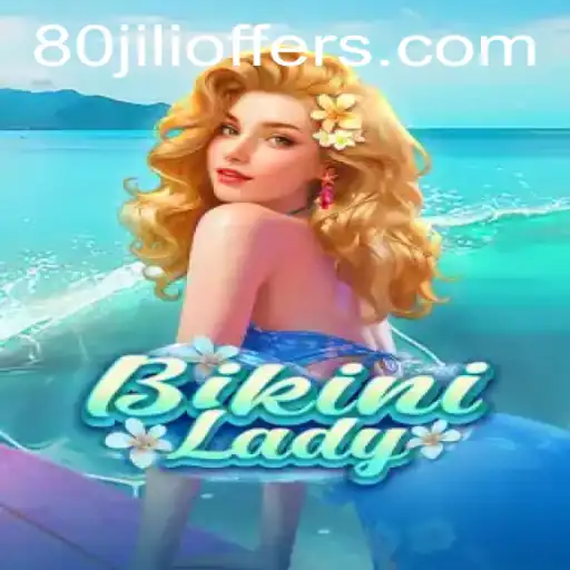 Exploring the Dynamic World of BikiniLady and the Exciting Features of 80jili