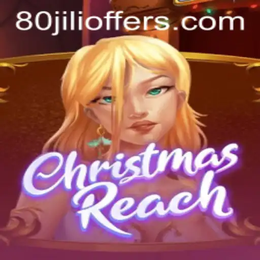 Exploring the Magic of ChristmasReach: An 80jili Holiday Adventure