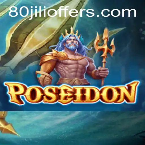 Exploring 'Poseidon': An Engaging Aquatic Adventure with 80jili